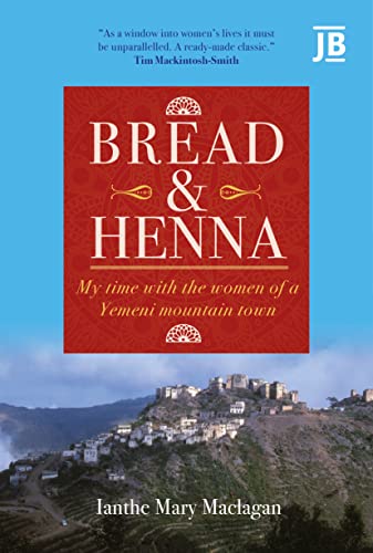 Beispielbild fr Bread and Henna: My time with the women of a Yemeni mountain town zum Verkauf von WorldofBooks