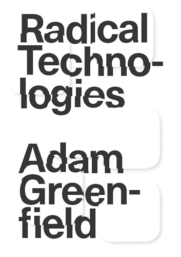 9781784780432: Radical Technologies: The Design of Everyday Life