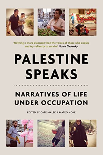 9781784780500: Palestine Speaks: Narratives of Life Under Occupation