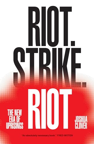 9781784780623: Riot, Strike, Riot: The New Era of Uprisings