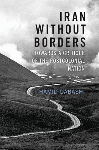 Stock image for Iran Without Borders : Towards a Critique of the Postcolonial Nation for sale by Better World Books: West