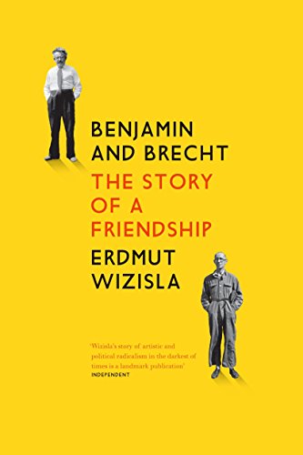9781784781125: Benjamin and Brecht: The Story of a Friendship