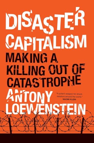 9781784781156: Disaster Capitalism: Making a Killing Out of Catastrophe