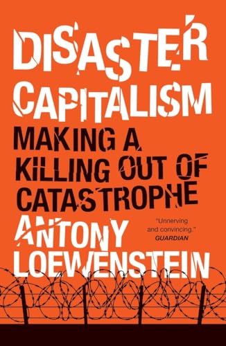 9781784781187: Disaster Capitalism: Making a Killing Out of Catastrophe