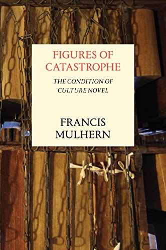 9781784781910: Figures of Catastrophe: The Condition of Culture Novel