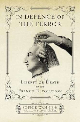 Stock image for In Defence of the Terror: Liberty or Death in the French Revolution for sale by WorldofBooks
