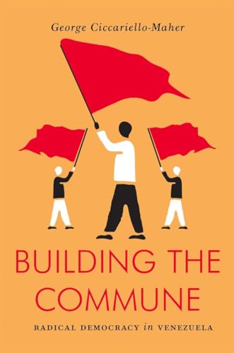 Stock image for Building the Commune: Radical Democracy in Venezuela (Jacobin) for sale by SecondSale