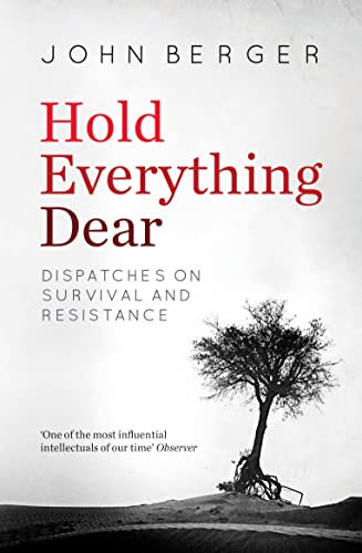 Stock image for Hold Everything Dear: Dispatches on Survival and Resistance for sale by WorldofBooks