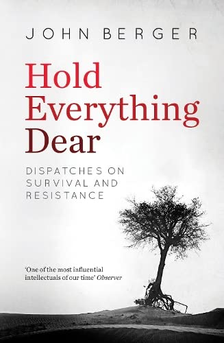 9781784783723: Hold Everything Dear: Dispatches on Survival and Resistance