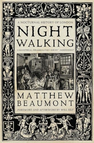 

Nightwalking : A Nocturnal History of London: Chaucer to Dickens