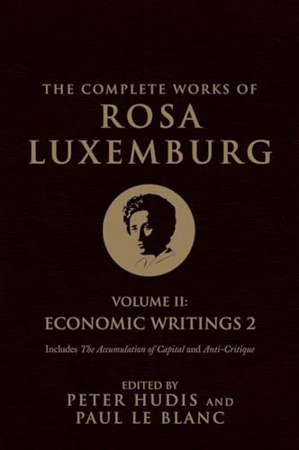 9781784783921: The Complete Works of Rosa Luxemburg, Volume II: Economic Writings 2: Vol. II