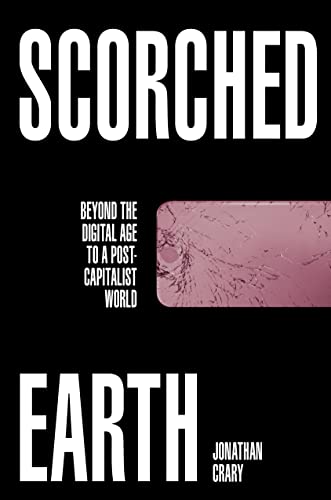 Beispielbild fr Scorched Earth: Beyond the Digital Age to a Post-Capitalist World zum Verkauf von WorldofBooks