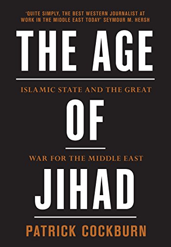 Beispielbild fr The Age of Jihad: Islamic State and the Great War for the Middle East zum Verkauf von New Legacy Books