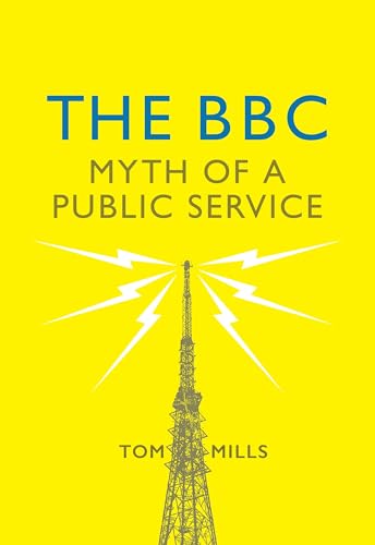 Stock image for The BBC : Myth of a Public Service for sale by Better World Books: West