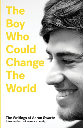 9781784784966: The Boy Who Could Change the World: The Writings of Aaron Swartz