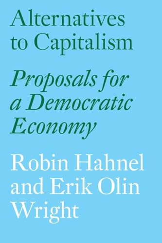 Imagen de archivo de Alternatives to Capitalism: Proposals for a Democratic Economy a la venta por HPB-Ruby