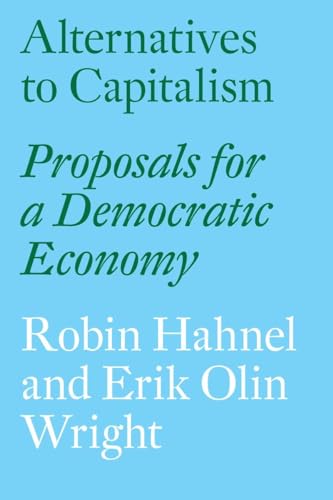 Stock image for Alternatives to Capitalism: Proposals for a Democratic Economy for sale by HPB-Ruby
