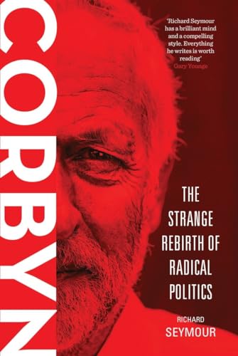 Beispielbild fr Corbyn: The Strange Rebirth of Radical Politics zum Verkauf von WorldofBooks