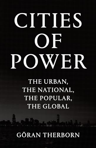 Stock image for Cities of Power : The Urban, the National, the Popular, the Global for sale by Better World Books