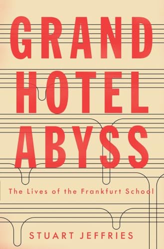 Imagen de archivo de Grand Hotel Abyss: The Lives of the Frankfurt School a la venta por Eighth Day Books, LLC