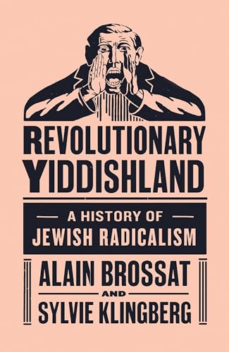 Beispielbild fr Revolutionary Yiddishland: A History of Jewish Radicalism zum Verkauf von HPB-Blue