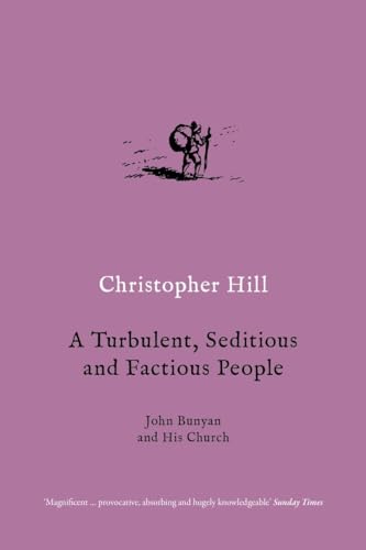 9781784786861: A Turbulent, Seditious and Factious People: John Bunyan and His Church
