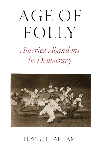 9781784787110: Age of Folly: America Abandons Its Democracy