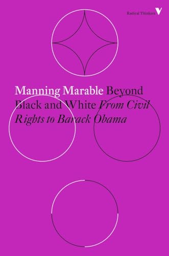 Beispielbild fr Beyond Black and White: From Civil Rights to Barack Obama (Radical Thinkers) zum Verkauf von WorldofBooks