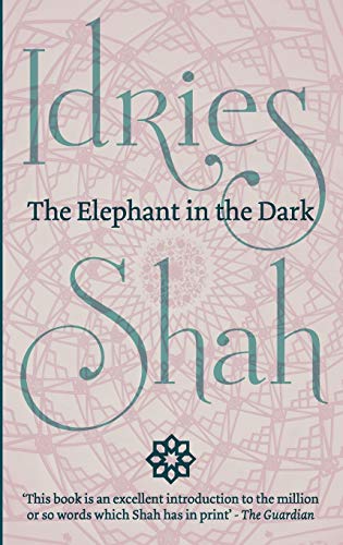 Beispielbild fr The Elephant in the Dark: Christianity, Islam and the Sufis zum Verkauf von GF Books, Inc.