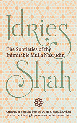 Imagen de archivo de The Subtleties of the Inimitable Mulla Nasrudin a la venta por Book Deals