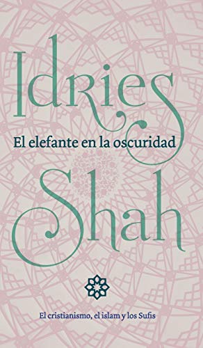 9781784799335: El elefante en la oscuridad: el cristianismo, el islam y los Sufis