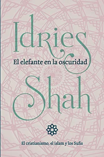 9781784799342: El elefante en la oscuridad: el cristianismo, el islam y los Sufis