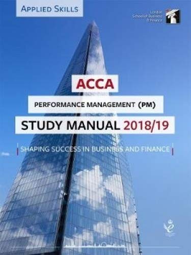 Beispielbild fr ACCA Performance Management Study Manual 2018-19: For Exams until June 2019 (LSBF ACCA Study Material) zum Verkauf von WorldofBooks