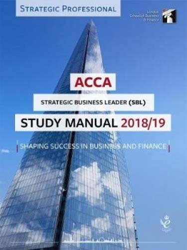 Stock image for ACCA Strategic Business Leader Study Manual 2018-19: For Exams until June 2019 (LSBF ACCA Study Material) for sale by AwesomeBooks