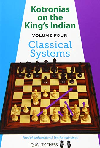 Beispielbild fr Kotronias on the King?s Indian: Volume Four ? Classical Systems: 4 zum Verkauf von WorldofBooks