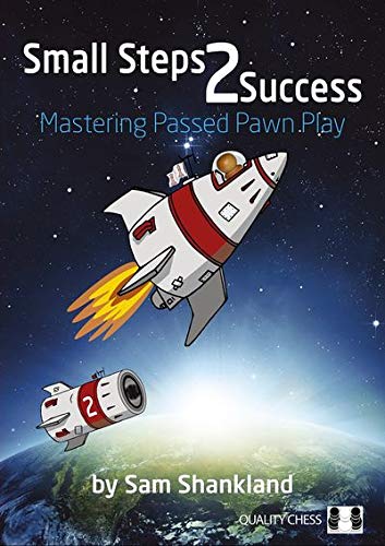 Stock image for Small Steps 2 Success - Mastering Passed Pawn Play for sale by Mispah books