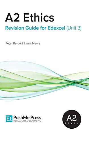 9781784840341: A2 Ethics Revision Guide for Edexcel (Unit 3) by Peter Baron (2014-03-03)