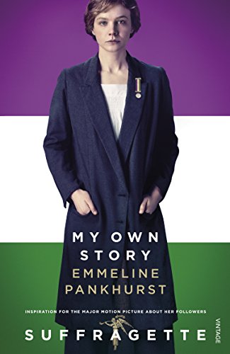 9781784871253: My Own Story: Inspiration for the major motion picture Suffragette