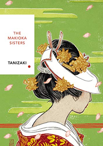 Beispielbild fr The Makioka Sisters (Vintage Classics Japanese Series): Junichiro Tanizaki (Vintage Classic Japanese Series) zum Verkauf von WorldofBooks