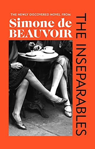 Beispielbild fr The Inseparables: The newly discovered novel from Simone de Beauvoir zum Verkauf von Alexander's Books