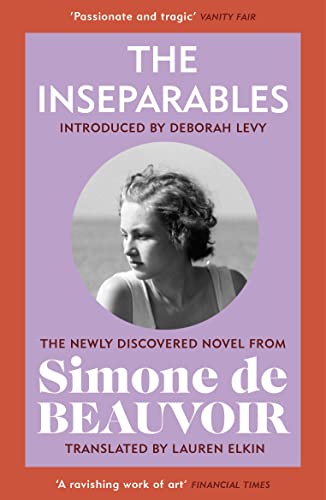 Imagen de archivo de The Inseparables: The newly discovered novel from Simone de Beauvoir a la venta por AwesomeBooks