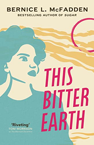 Stock image for This Bitter Earth: FROM THE BESTSELLING AUTHOR OF SUGAR (The Sugar Lacey series, 2) for sale by WorldofBooks