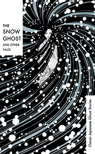 9781784878726: The Snow Ghost and Other Tales: Classic Japanese Ghost Stories