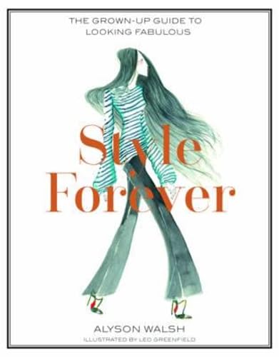 Beispielbild fr Style Forever: How to Look Fabulous Every Age zum Verkauf von WorldofBooks