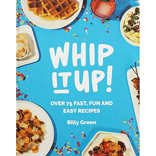 Beispielbild fr Whip It Up! : Over 75 Fast, Fun and Easy Recipes zum Verkauf von Better World Books: West