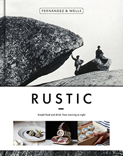 Imagen de archivo de Rustic: Simple food and drink from morning to night a la venta por HPB-Red