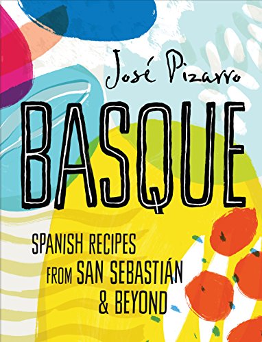 Imagen de archivo de Basque: Spanish recipes from San Sebastian & Beyond a la venta por SecondSale