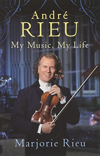 9781784880392: Andre Rieu: My Music, My Life