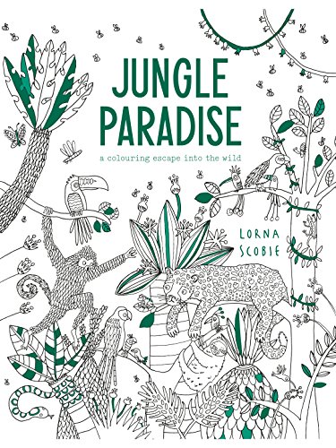 Beispielbild fr Jungle Paradise: A Colouring Escape Into the Wild: A Coloring Escape into the Wild zum Verkauf von WorldofBooks
