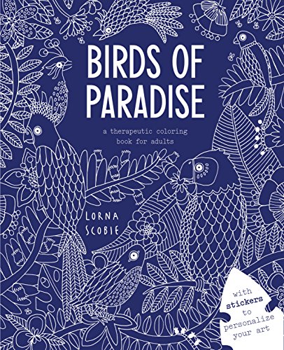 Beispielbild fr Birds of Paradise A Therapeutic Coloring Book for Adults zum Verkauf von TextbookRush